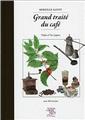 GRAND TRAITE DU CAFE - AVEC 101 RECETTES  