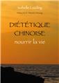 DIÉTÉTIQUE CHINOISE, NOURRIR LA VIE  