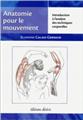 ANATOMIE POUR LE MOUVEMENT - T.1  