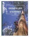 GRIMPEURS D´ARBRES - DES ARBRES ET DES HOMMES GRIMPEURS D´ARBRES - DES ARBRES ET DES HOMMES