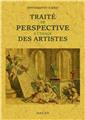 TRAITÉ DE LA PERSPECTIVE À L´USAGE DES ARTISTES  