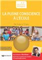 LA PLEINE CONSCIENCE A L´ECOLE DE 3 A 12 ANS  