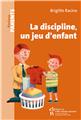 LA DISCIPLINE, UN JEU D´ENFANT  