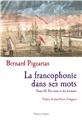 LA FRANCOPHONIE DANS SES MOTS. TOME III DES MOTS ET DES HOMMES  