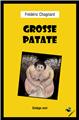 GROSSE PATATE  