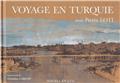 VOYAGE EN TURQUIE AVEC PIERRE LOTI  