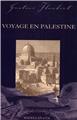 VOYAGE EN PALESTINE  - FLAUBERT GUSTAVE  