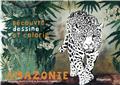 AMAZONIE DESSINE ET COLORIE  