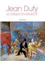 JEAN-DUFY LE CIRQUE EN MAJESTE JEAN-DUFY LE CIRQUE EN MAJESTE