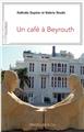 UN CAFE A BEYROUTH  