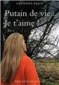 PUTAIN DE VIE... JE T´AIME !  