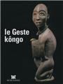 LE GESTE KONGO  