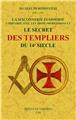 LE SECRET DES TEMPLIERS DU 14E. SIECLE (LA MAÇONNERIE ÉCOSSOISE)  