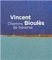 VINCENT BIOULÈS. UNE RÉTROSPECTIVE  