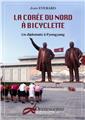 LA COREE DU NORD A BICYCLETTE - UN DIPLOMATE A PYONGYANG LA COREE DU NORD A BICYCLETTE - UN DIPLOMATE A PYONGYANG