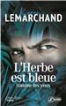 L HERBE EST BLEUE COMME TES YEUX L HERBE EST BLEUE COMME TES YEUX