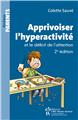 APPRIVOISER L´HYPERACTIVITÉ ET LE DÉFICIT DE L´ATTENTION  