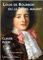 LOUIS DE BOURBON OU LE SOLEIL MAUDIT  