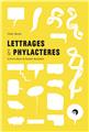 LETTRAGES ET PHYLACTÈRES LETTRAGES ET PHYLACTÈRES