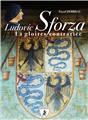 LUDOVIC SFORZA : LA GLOIRE CONTRARIÉE  