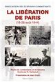 LA LIBERATION DE PARIS, 19-26 AOUT 1944. RECITS DE COMBATTANTS  