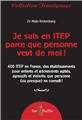 JE SUIS EN ITEP PARCE QUE PERSONNE VEUT DE MOI!  
