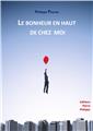 LE BONHEUR EN HAUT DE CHEZ MOI  