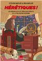 HÉRÉTIQUES ! : LES MERVEILLEUX (ET PÉRILLEUX) DÉBUTS DE LA PHILOSOPHIE MODERNE.  