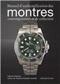 MANUEL D´AUTHENTIFICATION DES MONTRES MODERNES ET DE COLLECTION MANUEL D´AUTHENTIFICATION DES MONTRES MODERNES ET DE COLLECTION