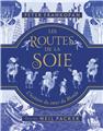 LES ROUTES DE LA SOIE (illustre)  