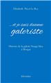 ..... ET JE SUIS DEVENUE GALERISTE ..... ET JE SUIS DEVENUE GALERISTE