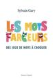 LES MOTS FARCEURS  