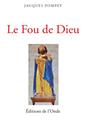 LE FOU DE DIEU  