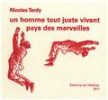 UN HOMME TOUT JUSTE VIVANT - PAYS DES MERVEILLES  