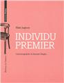 INDIVIDU PREMIER - CINEMATOGRAPHIE DE BERNARD STIEGLER  