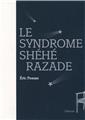 LE SYNDROME SHEHERAZADE  