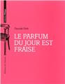 LE PARFUM DU JOUR EST FRAISE  