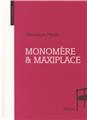 MONOMERE & MAXIPLACE  