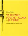 VA TE FAIRE FOUTRE - ALOHA - JE T´AIME  