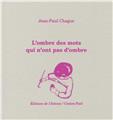L´OMBRE DES MOTS QUI N´ONT PAS D´OMBRE L´OMBRE DES MOTS QUI N´ONT PAS D´OMBRE