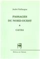 PASSAGES DU NORD-OUEST & CAUDA PASSAGES DU NORD-OUEST & CAUDA