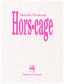 HORS-CAGE  