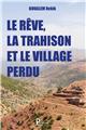 LE REVE, LA TRAHISON ET LE VILLAGE PERDU  