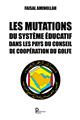 LES MUTATIONS DU SYSTEME EDUCATIF DANS LES PAYS DU CONSEIL DE COOPERATION DU GOLFE  