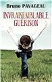 INVRAISEMBLABLE GUERISON  