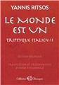 LE MONDE EST UN (TRIPTYQUE ITALIEN II) LE MONDE EST UN (TRIPTYQUE ITALIEN II)