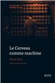 LE CERVEAU COMME MACHINE  