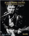 JEAN-PIERRE DANEL : GUITAR HERO MADE IN FRANCE JEAN-PIERRE DANEL : GUITAR HERO MADE IN FRANCE