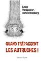 QUAND TRÉPASSENT LES AUTRUCHES ! QUAND TRÉPASSENT LES AUTRUCHES !