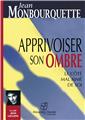 APPRIVOISER SON OMBRE  